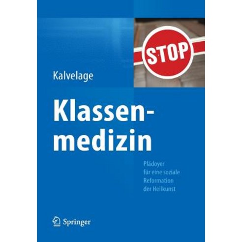 Klassenmedizin: Pladoyer Fur Eine Soziale Reformation Der Heilkunst Paperback, Springer