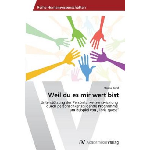 Weil Du Es Mir Wert Bist Paperback, AV Akademikerverlag