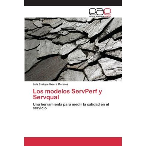 Los Modelos Servperf y Servqual Paperback, Editorial Academica Espanola