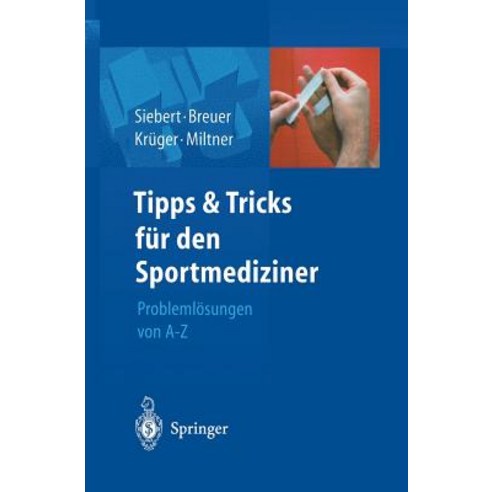 Tipps Und Tricks Fur Den Sportmediziner: Problemlosungen Von A-Z Paperback, Springer