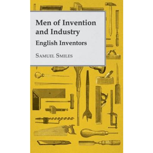 Men of Invention and Industry - English Inventors Hardcover, Home Farm Books