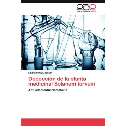 Decoccion de La Planta Medicinal Solanum Torvum Paperback, Eae Editorial Academia Espanola