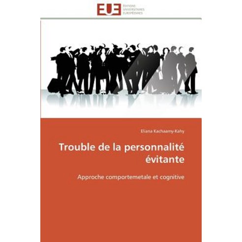 Trouble de La Personnalite Evitante = Trouble de La Personnalita(c) A(c)Vitante Paperback, Univ Europeenne