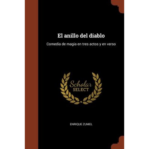 El Anillo del Diablo: Comedia de Magia En Tres Actos y En Verso Paperback, Pinnacle Press