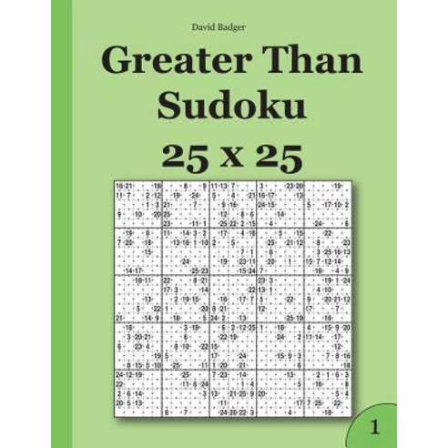 Greater Than Sudoku 25 X 25 Paperback, Createspace