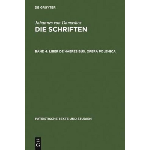 Liber de Haeresibus. Opera Polemica Hardcover, de Gruyter