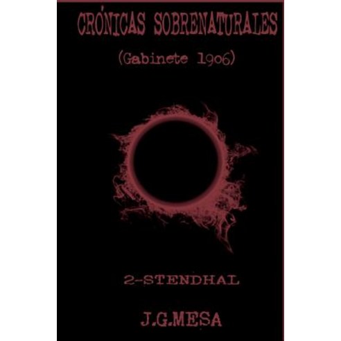 Cronicas Sobrenaturales. (Gabinete 1906). II - Stendhal. Paperback, Createspace