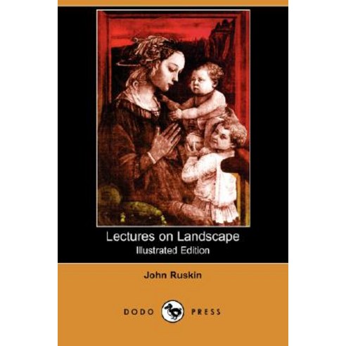 Lectures on Landscape (Illustrated Edition) (Dodo Press) Paperback, Dodo Press
