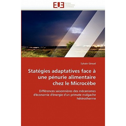 Stategies Adaptatives Face a Une Penurie Alimentaire Chez Le Microcebe Paperback, Univ Europeenne