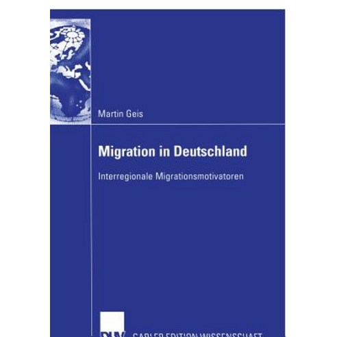 Migration in Deutschland: Interregionale Migrationsmotivatoren Paperback, Deutscher Universitatsverlag