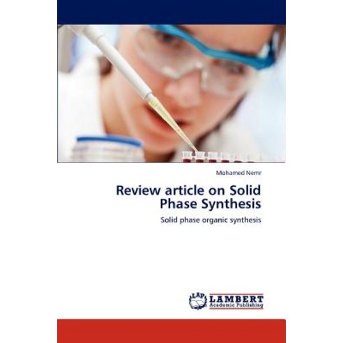 Review Article on Solid Phase Synthesis Paperback, LAP Lambert Academic Publishing