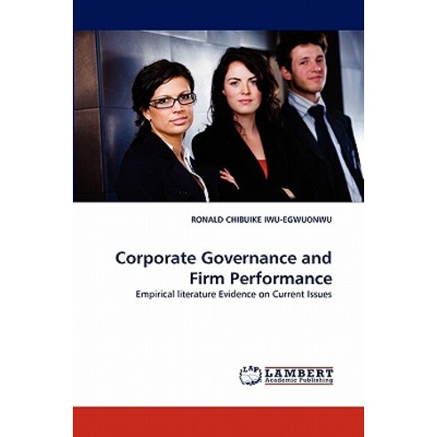 Corporate Governance and Firm Performance Paperback, LAP Lambert Academic Publishing