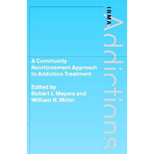 A Community Reinforcement Approach to Addiction Treatment, Cambridge University Press