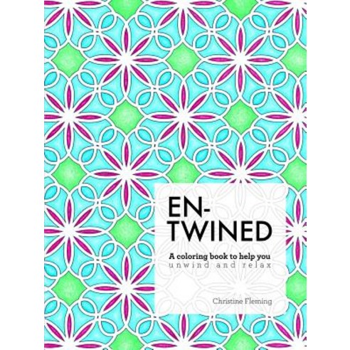 Entwined: A Coloring Book to Help You Unwind and Relax Paperback, Lulu.com
