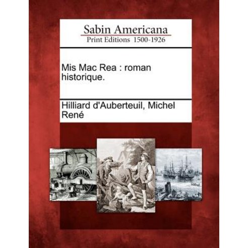 MIS Mac Rea: Roman Historique. Paperback, Gale Ecco, Sabin Americana