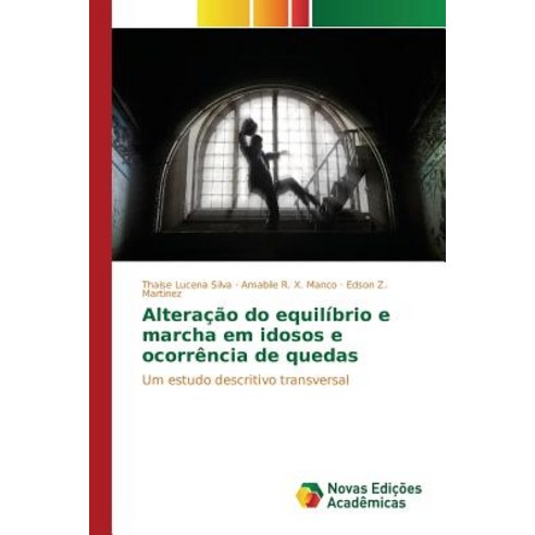 Alteracao Do Equilibrio E Marcha Em Idosos E Ocorrencia de Quedas Paperback, Novas Edicoes Academicas