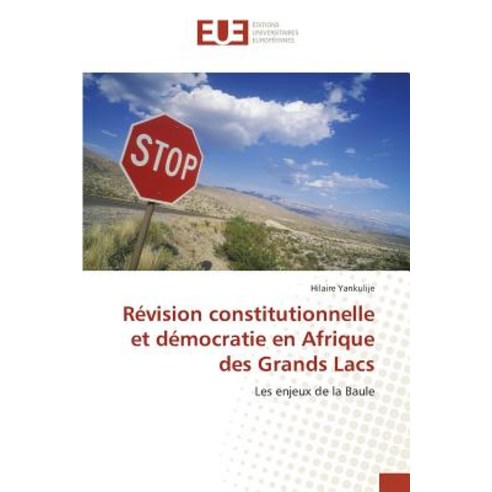 Revision Constitutionnelle Et Democratie En Afrique Des Grands Lacs Paperback, Editions Universitaires Europeennes