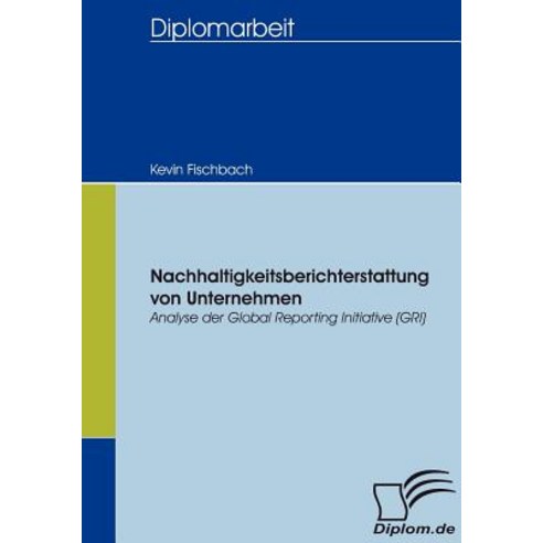 Nachhaltigkeitsberichterstattung Von Unternehmen Paperback, Diplomica Verlag Gmbh