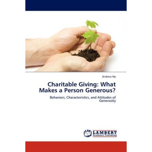 Charitable Giving: What Makes a Person Generous? Paperback, LAP Lambert Academic Publishing