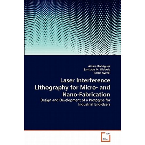 Laser Interference Lithography for Micro- And Nano-Fabrication Paperback, VDM Verlag