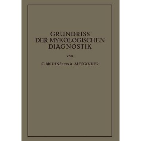 Grundriss Der Mykologischen Diagnostik: Ein Hilfsbuch Fur Das Laboratorium Paperback, Springer