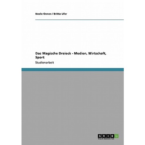 Das Magische Dreieck: Medien Wirtschaft Sport Paperback, Grin Verlag Gmbh