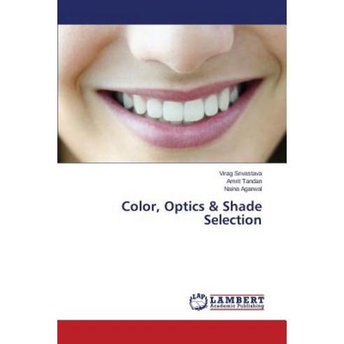Color Optics & Shade Selection Paperback, LAP Lambert Academic Publishing