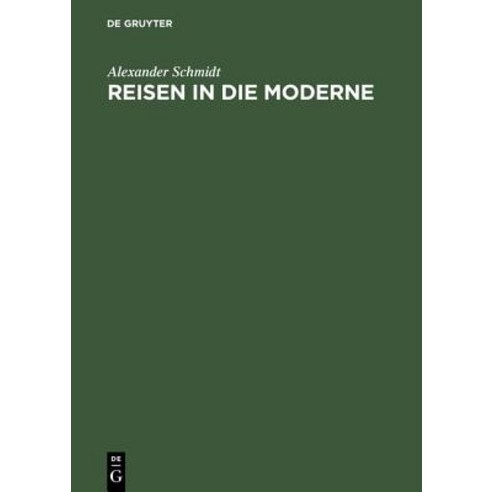 Reisen in Die Moderne Hardcover, Walter de Gruyter