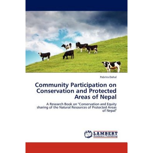 Community Participation on Conservation and Protected Areas of Nepal Paperback, LAP Lambert Academic Publishing