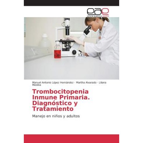 Trombocitopenia Inmune Primaria. Diagnostico y Tratamiento Paperback, Editorial Academica Espanola