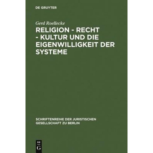 Religion - Recht - Kultur Und Die Eigenwilligkeit Der Systeme Hardcover, de Gruyter