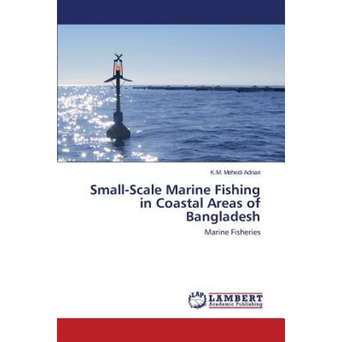 Small-Scale Marine Fishing in Coastal Areas of Bangladesh Paperback, LAP Lambert Academic Publishing