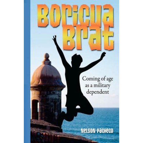 Boricua Brat: Coming of Age as a Military Dependent Paperback, Feedbrewer, Incorporated