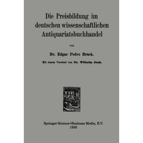 Die Preisbildung Im Deutschen Wissenschaftlichen Antiquariatsbuchhandel Paperback, Springer