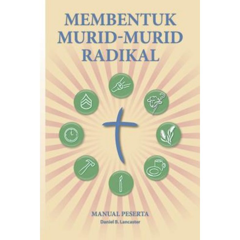 Membentuk Murid-Murid Radikal: Manual Peserta Paperback, T4t Press