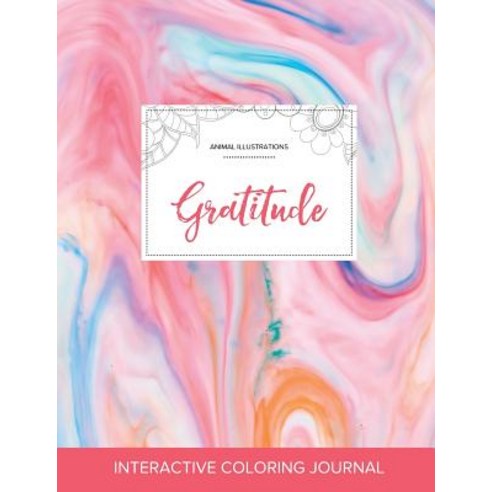 Adult Coloring Journal: Gratitude (Animal Illustrations Bubblegum) Paperback, Adult Coloring Journal Press