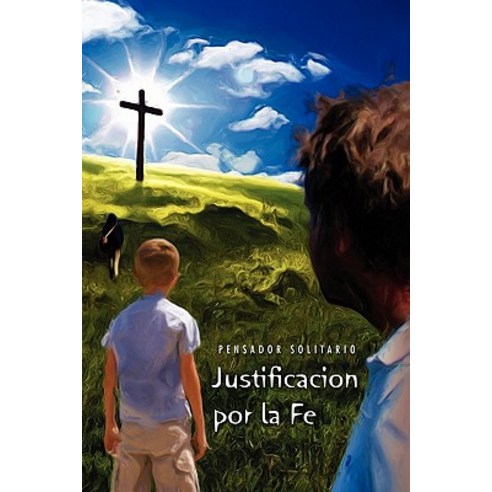 Justificacion Por La Fe Paperback, Xlibris Corporation