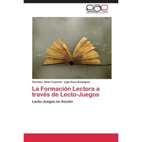 La Formacion Lectora a Traves de Lecto-Juegos Paperback, Eae Editorial Academia Espanola