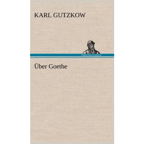 Uber Goethe Hardcover, Tredition Classics
