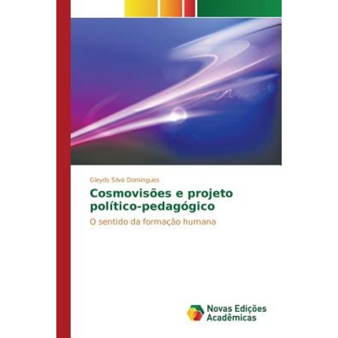 Cosmovisoes E Projeto Politico-Pedagogico Paperback, Novas Edicoes Academicas