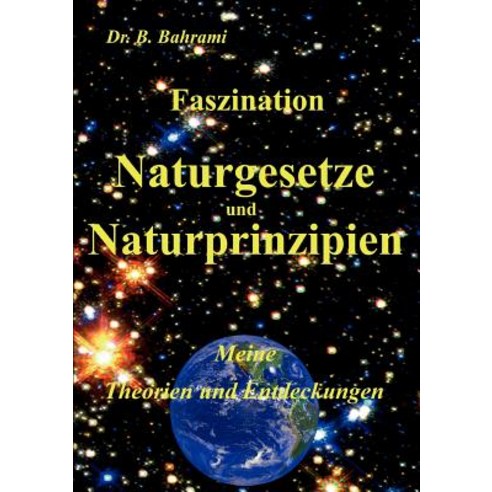 Faszination Naturgesetze Und Naturprinzipien Paperback, Books on Demand