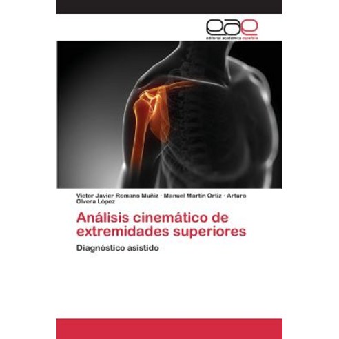 Analisis Cinematico de Extremidades Superiores Paperback, Editorial Academica Espanola