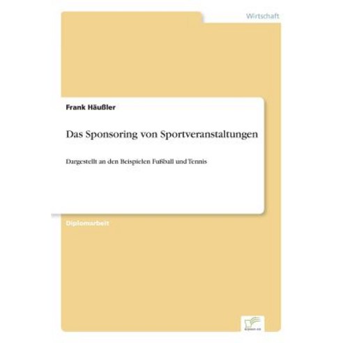Das Sponsoring Von Sportveranstaltungen Paperback, Diplom.de
