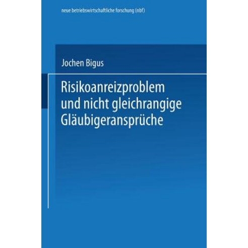 Risikoanreizproblem Und Nicht Gleichrangige Glaubigeranspruche Paperback, Deutscher Universitatsverlag