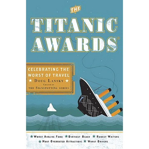 The Titanic Awards: Celebrating the Worst of Travel Paperback, Perigee Books