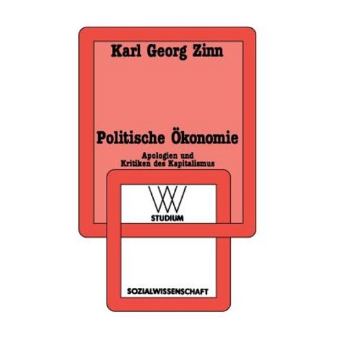 Politische Okonomie: Apologien Und Kritiken Des Kapitalismus Paperback, Vs Verlag Fur Sozialwissenschaften