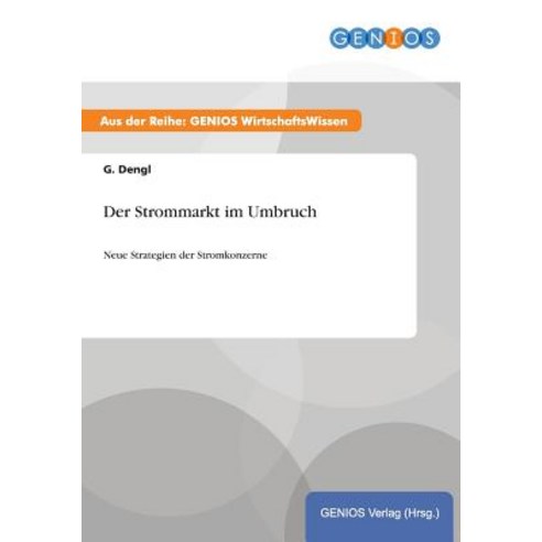 Der Strommarkt Im Umbruch Paperback, Gbi-Genios Verlag