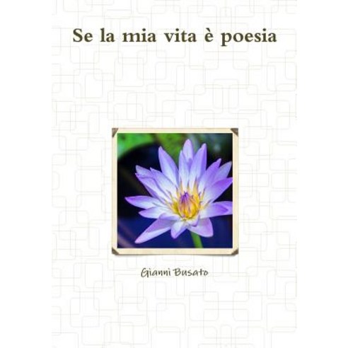 Se La MIA Vita E Poesia Paperback, Lulu.com