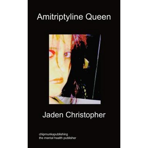 Amitriptyline Queen Paperback, Chipmunka Publishing
