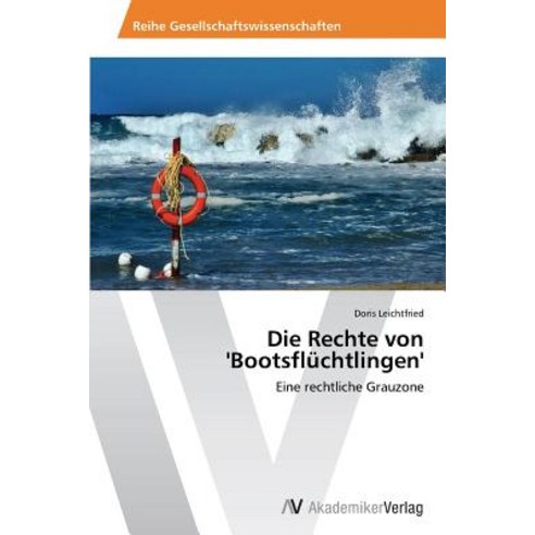 Die Rechte Von ''Bootsfluchtlingen'' Paperback, AV Akademikerverlag